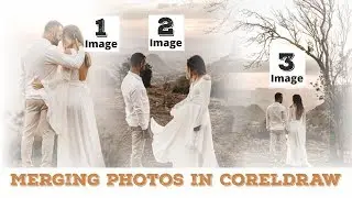 How to Merging 3 Images in CorelDRAW | How to Combine Multiple Photo in One Pic Tutorial