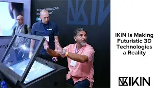 IKIN is Making Futuristic 3D Technologies a Reality