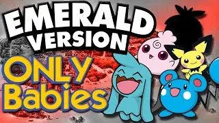 Can I Beat Pokemon Emerald with only BABY POKEMON?