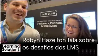 Learning Solutions 2023 - Entrevista com Robyn Hazelton, VP da Intellum