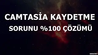 Camtasia Studio 8 Video Kaydetme Hatası %100 Çözüm 2019