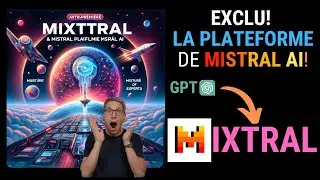 Avant-Première : Je Découvre Mixtral sur La Plateforme de Mistral AI!