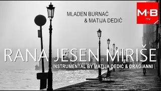 Mladen Burnać - Rana jesen miriše (instrumental by Matija Dedić i Dragianni, album: Knjiga poezije)