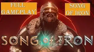 Song Of Iron - Full Gampeplay Walkthrough (no commentary)