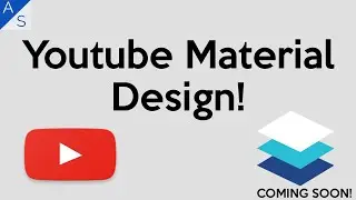 Youtube Material Design! | Coming Soon