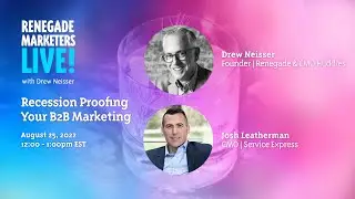 Recession Proofing Your B2B Marketing | Renegade Marketers Live