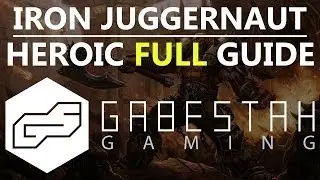 Iron Juggernaut Heroic Raid Guide [VOX]