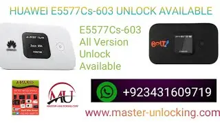 E5577Cs-603 UNLOCK  ! MASTER UNLOCKING