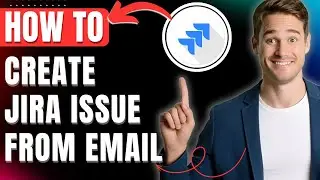 How to Create Jira Issue From Email Easily 2026