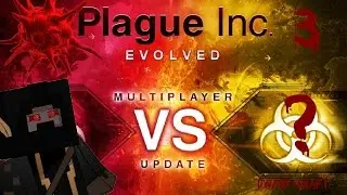 ☣Plague inc: Evolved - Multiplayer - Part 3 -EN- New Bio-Weapon in Multiplayer!