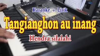 TANGIANGHON AU INANG [KARAOKE] HENDRA SILALAHI