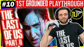 The Last of Us Part II: Abby Day 1: First Grounded Playthrough EVER Part 10