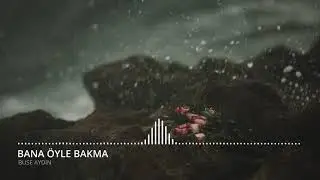 Teoman -  Bana Öyle Bakma (Cover) - Buse Aydın