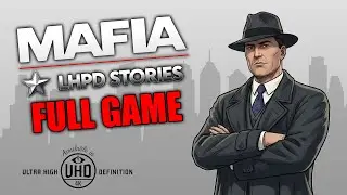 Mafia: LHPD Stories - Full Game Walkthrough (DLC Mod)
