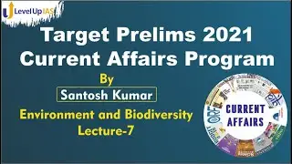 Environment and Biodiversity-7 | Target Prelims 2021 | By Santosh Kumar | UPSC CSE 2021