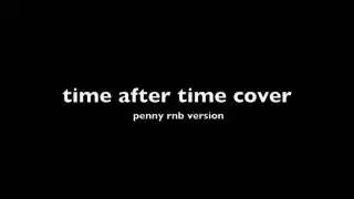 time after time cover (penny rnb version)