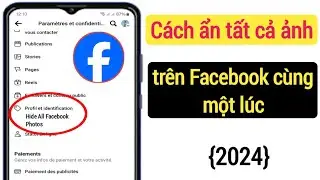 Cách ẩn tất cả ảnh trên Facebook cùng một lúc (2024) |  Ẩn ảnh Facebook Ay