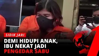 Miris, Demi Penuhi Kebutuhan Sang Anak Seorang Ibu Asal Pati Nekat Jadi Pengedar Sabu | Sidik Jari