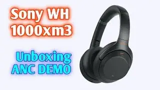 Sony WH-1000XM3 Unboxing & Noise Cancelling Demo