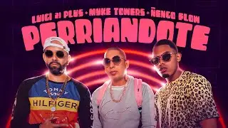 Luigi 21 Plus, Myke Towers, Ñengo Flow - Perriandote (Video Oficial)