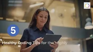 5 Healthy Coding Tips for the Highly Sensitive Person (HSP)