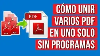 Como Unir Varios Archivos PDF en UNO Solo (Sin Programas)