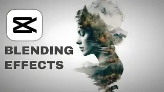Capcut Blending Effects: Double Exposure, Video Inside Text & Silhouette effect
