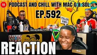 (EP.592) PODCAST AND CHILL WITH MAC G & SOL (OFFICIAL VIDEO) REACTION