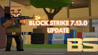 Block Strike Update 7.13.0 What's New?