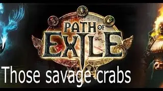Those savage Crabs (Path of Exile)