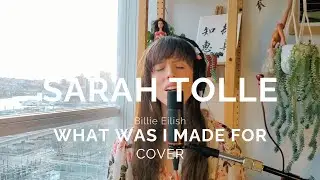 What Was I Made For [Billie Eilish Cover] Sarah Tolle