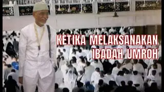 KETIKA IBADAH UMROH