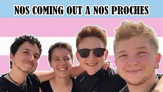 Nos Coming Out a nos proches // Ftm Français Transgenre // Crazyden !