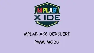MPLAB XC8 PIC16F877A PWM ( Pulse Width Modulation) Darbe Genişlik Modülasyonu | HOW TO USE PWM MODE?