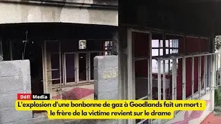 L'explosion d'une bonbonne de gaz à Goodlands fait un mort : le frère de la victime témoigne