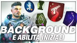Tutti i Background e Abilità Iniziali - Starfield Guida ITA