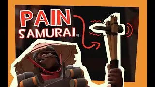 [TF2] The P A I N Samurai