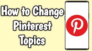 How to Change Pinterest Topics
