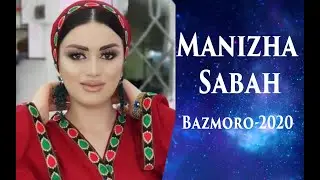 Манижаи Сабоҳ -  Базморо 2020