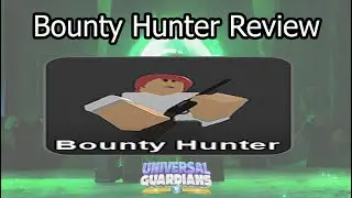 Bounty Hunter Review + Solo Mayhem [Universal Guardians]
