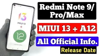 Redmi Note 9/Pro/Max MIUI 13 + ANDROID 12 | Release Date ? | All Official Information