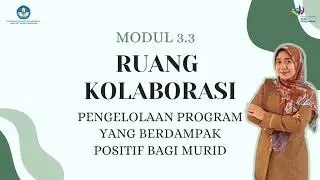 Ruang Kolaborasi 3.3 - Pengelolaan Program yang Berdampak Positif Pada Murid
