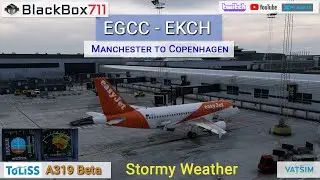 XP12 - Toliss A319 Beta | Stormy Weather - Manchester/EGCC to Copenhagen/EKCH | VATSIM