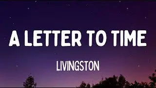 Livingston - A Letter To Time (Lyrics)