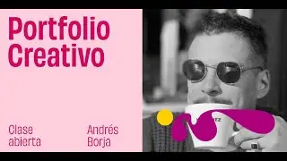 [Portfolio Creativo] clase abierta de Andrés Borja, director creativo en Don Buenos Aires.
