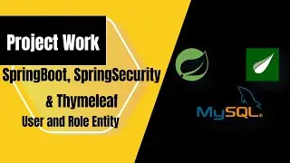 #34: User and Role Entity | Many to Many Relationship | springboot and thymeleaf project