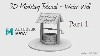 3D  Modeling Tutorial - modeling a Well in autodesk Maya 2026 - Part 1