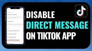 Disable Direct Messages on TikTok: Stop Unwanted Chats Fast