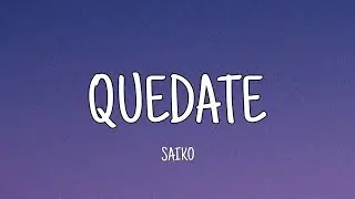 Saiko - Quedate (Letra)
