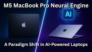 M5 MacBook Pro Neural Engine: A Paradigm Shift in AI-Powered Laptops